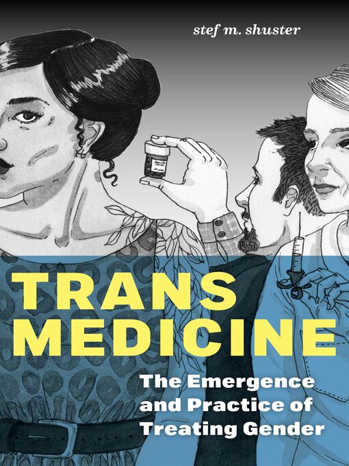 Title details for Trans Medicine by stef m. shuster - Available